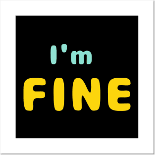 I'm Fine Posters and Art